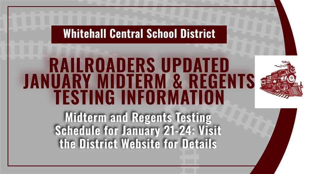  Railroaders Updated January Midterm & Regents Testing Information